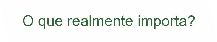 O que importa